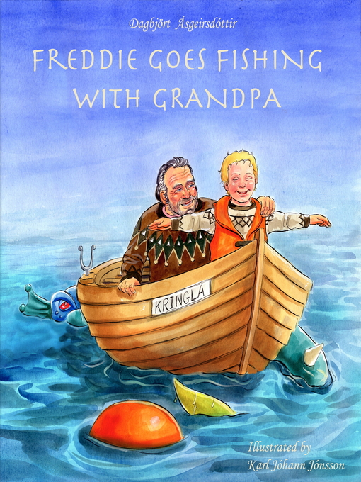 Title details for Freddie Goes Fishing With Grandpa (A Beautifully Illustrated Children's Picture Book) by Dagbjört Ásgeirsdóttir - Available